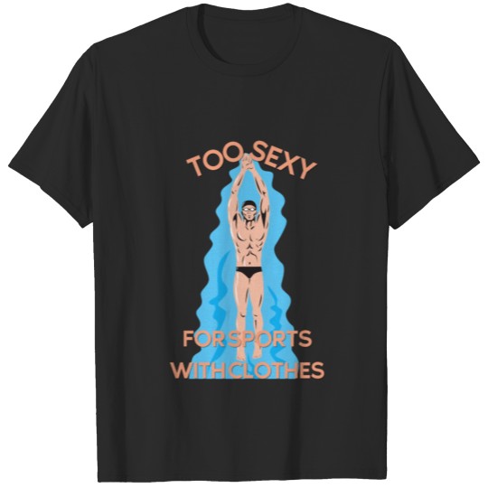 Discover Too sexy for sport with clothes | swim T-shirt