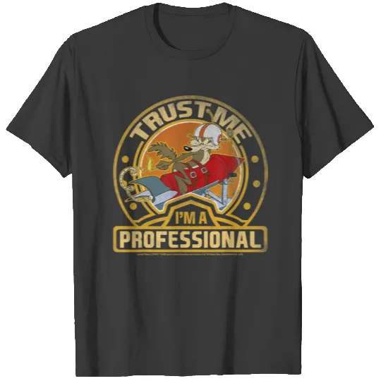 Wile E Coyote Trust Me I m A Professional T Shirt T-shirt