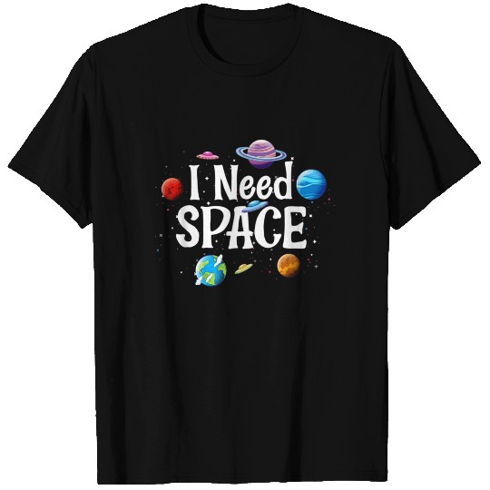 I Need Space Solar System Geek UFO Planets T-shirt