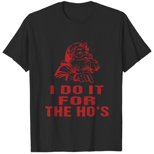 Discover I Do It for The Hos Funny Christmas Quotes Unique T-shirt