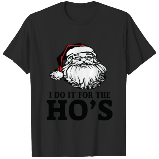 Discover I Do It for The Hos Funny Christmas Quotes Gifts T-shirt