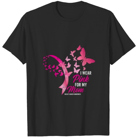 I Wear Pink For My Mom Cute Breast Cancer Awarenes T-shirt