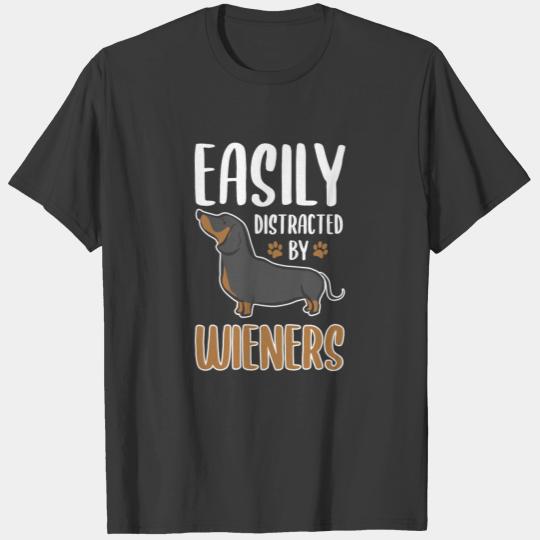Easily distracted by Wieners Wiener Dog Dachshund T-shirt