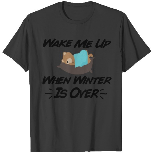 Discover Funny winter gift - wake me up when winter is over T-shirt