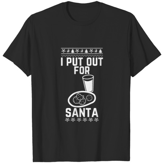 Discover I Put Out For Santa , Funny Ugly Christmas T-shirt