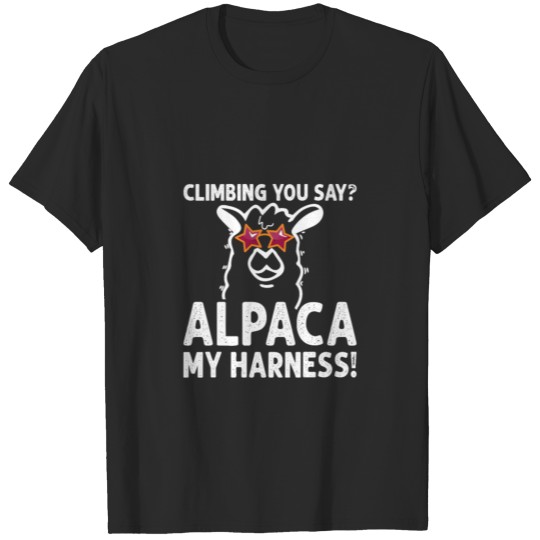 Climbing You Say Alpaca My Harness T-shirt
