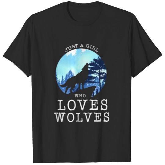 Discover Funny Just a Girl Who Loves Wolves Quote Gift T-shirt