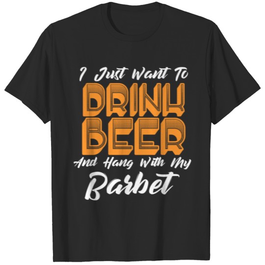 Discover Drink Beer And Hang With My Barbet T-shirt