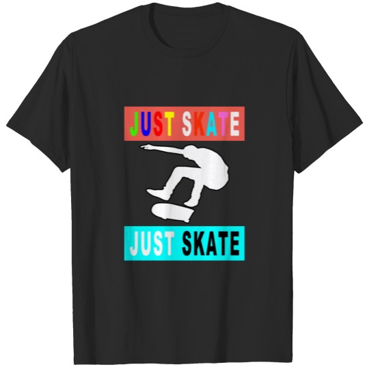 Discover Just Skate - Skate Lovers -Gift Idea T-shirt