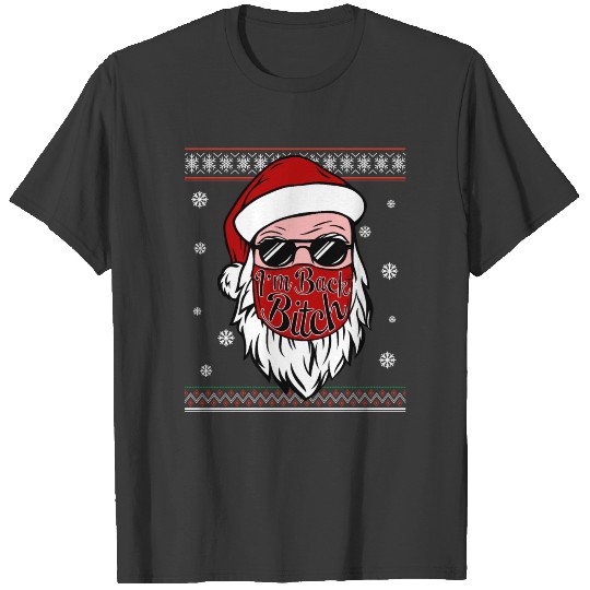 Christmas I'm back Bitch Bad santa Claus T-shirt