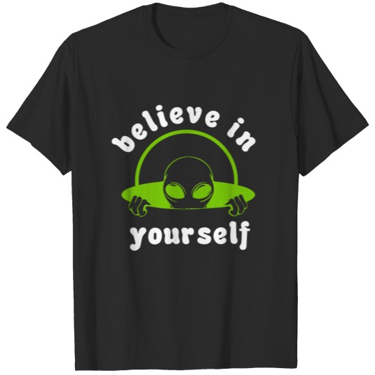 Discover Believe In Yourself Alien Face UFO Geek Space Nerd T-shirt