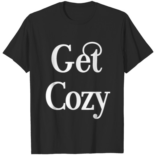 Discover Cozy, aesthetic, lets get cozy, winter, T-shirt