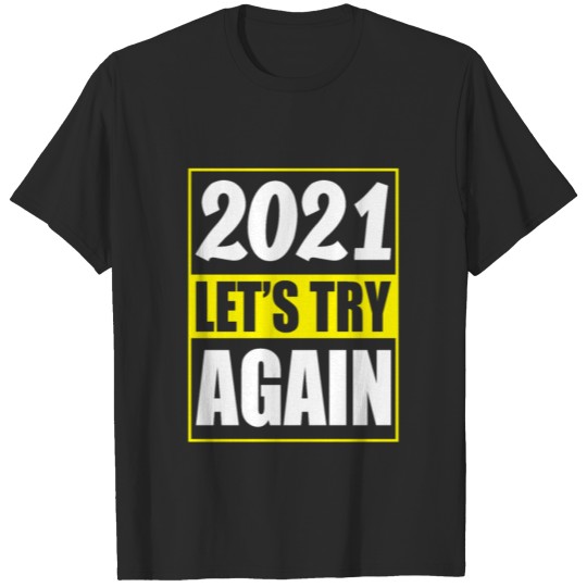 Discover Happy New Year 2021 Let's Try Again Eve NYE T-shirt