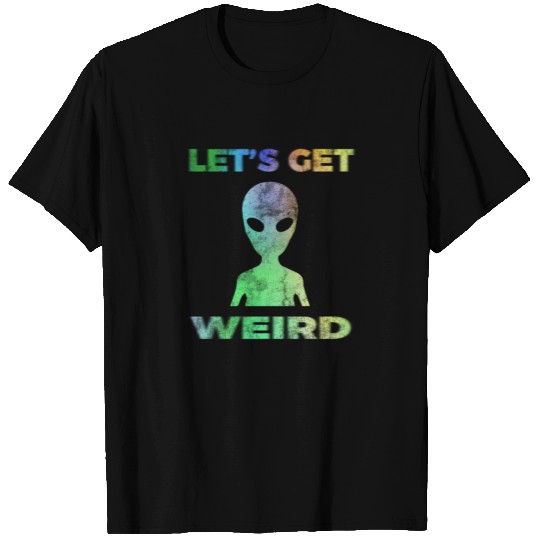 Let's Get Weird Alien Vintage T-shirt