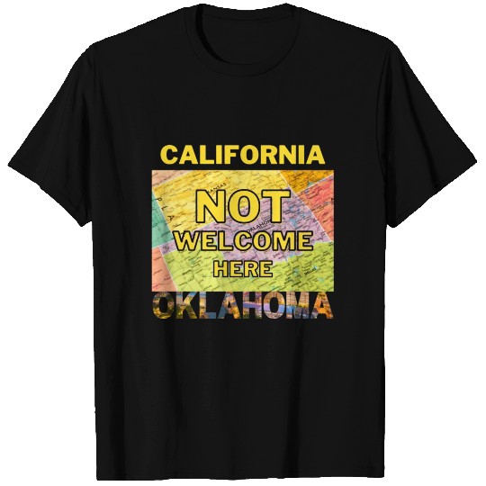 California Not Welcome Here Oklahoma T-shirt