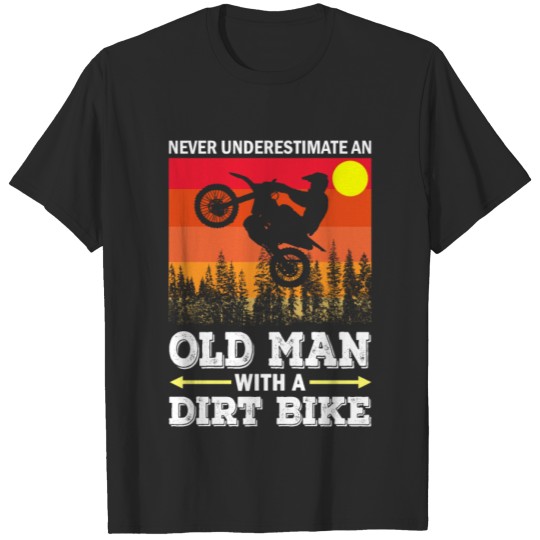 Discover Classic Never Underestimate An Old Man With A Dirt T-shirt