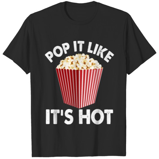 Discover Pop It Like While It's Hot Poppin' Corn Kernels Po T-shirt