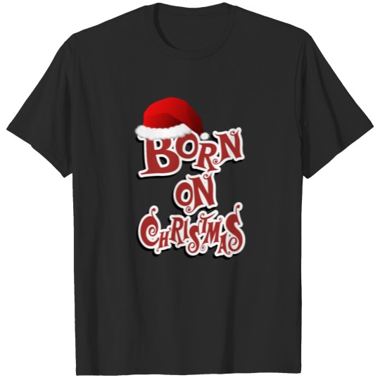 Discover Born On Christmas With Santa Hat T-shirt