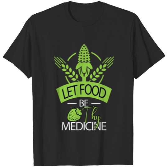 Discover Let Food Be Thy Medicine T-shirt