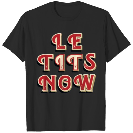 Discover Le Tits Now Let It Snow Christmas Party Funny T-shirt