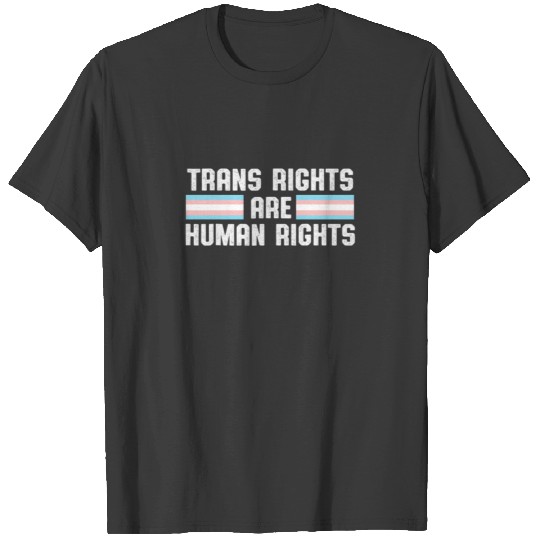 Trans Rights Are Human Rights Shirt T-shirt