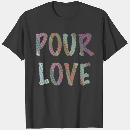 Pour Love: Mr. Rogers Tribute T-shirt