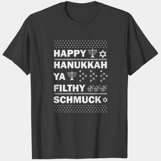 Happy Hanukkah Ya Filthy Schmuck Funny Jewish Holi T-shirt