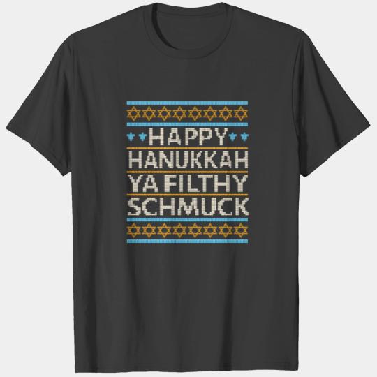 Happy Hanukkah Ya Filthy Schmuck Funny Jewish Holi T-shirt