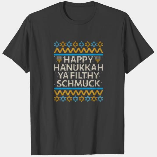 Happy Hanukkah Ya Filthy Schmuck Funny Jewish Holi T-shirt