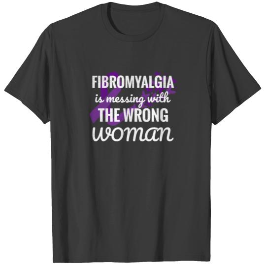 Discover Fibromyalgia Is Messing With Wrong Woman Fibro T-shirt