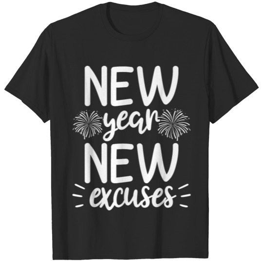 Discover 2021 Happy New Year Excuses Funny Holiday Gift T-shirt