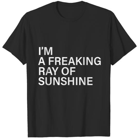 I'm A Freaking Ray Of Sunshine T-shirt