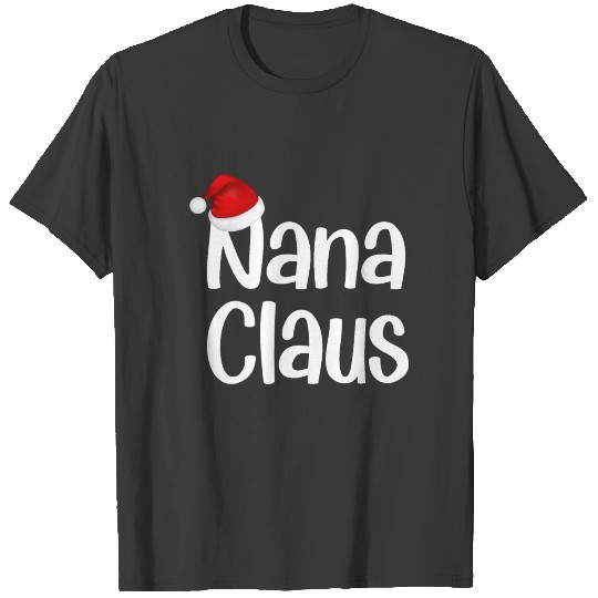 Nana Claus Santa Christmas Matching Family Pajama T-shirt