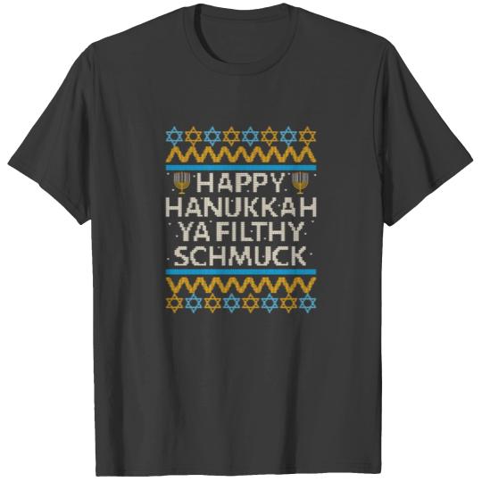 Happy Hanukkah Ya Filthy Schmuck Funny Jewish Holi T-shirt