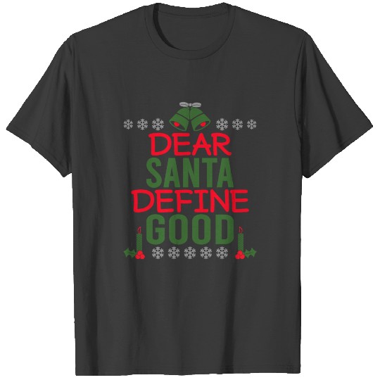 DEAR SANTA DEFINE GOOD T-shirt