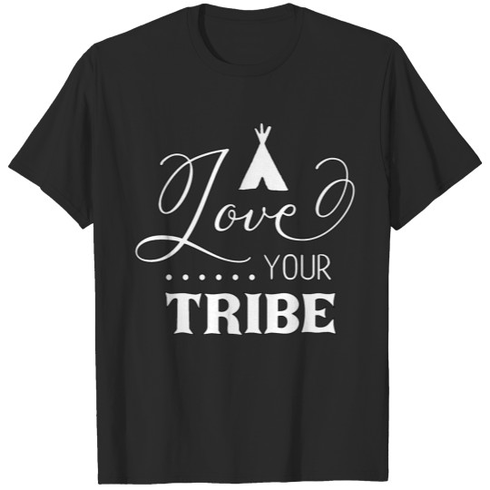 Discover Love Your Tribe T-shirt