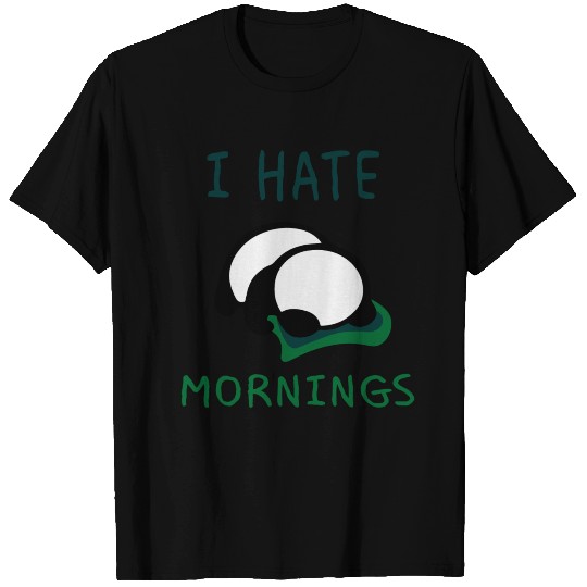 I hate mornings gift panda bear animal sayings T-shirt
