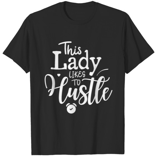Discover This lady likes to hustle Unisex T-shirt T-shirt