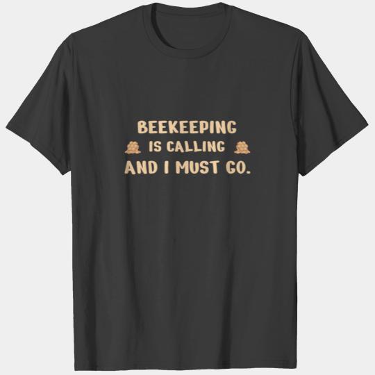 Beekeeper Imker Gift : Beekeeping is calling T-shirt