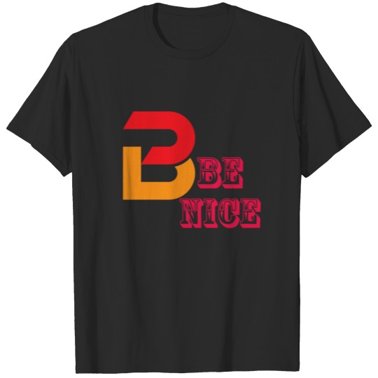 Discover BE NICE T-shirt