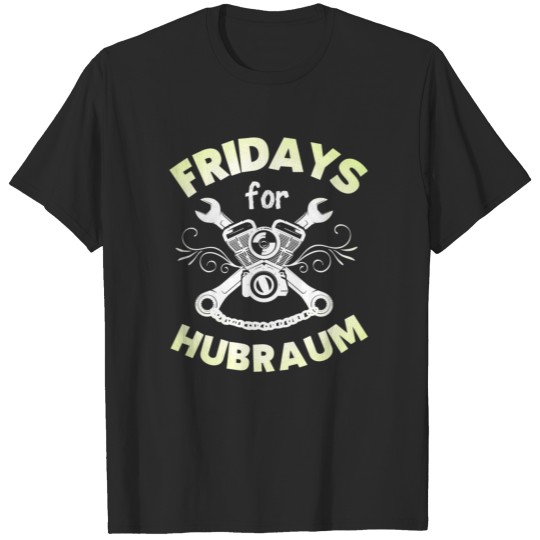 Discover Fridays for Hubraum Slogan Funny Climate anti T-shirt