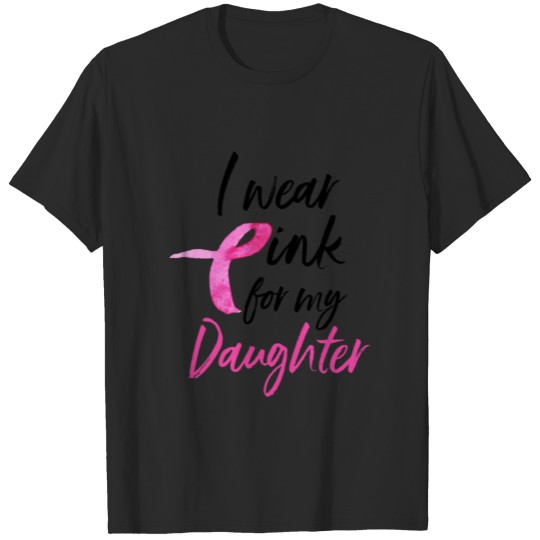 Discover I Wear Pink For My Daughter Breast Cancer Family M T-shirt