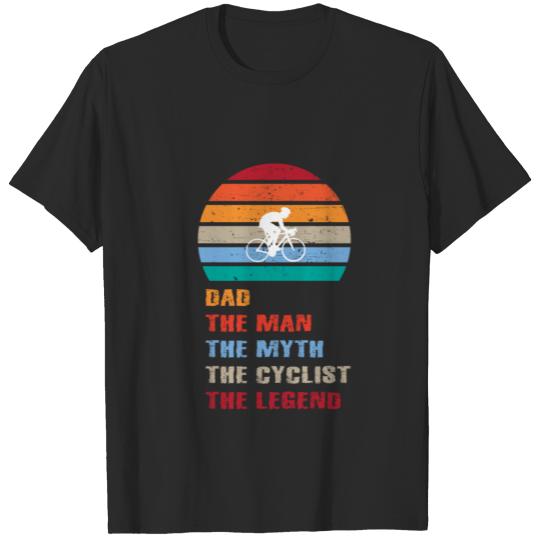 Discover Dad The Man The Myth the Cyclist The Legend T-shirt