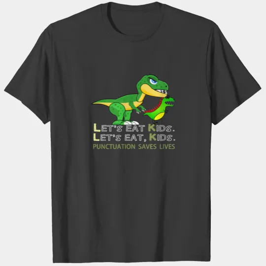 let s eat kids punctuation saves lives T-shirt