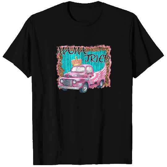 mama tried T-shirt