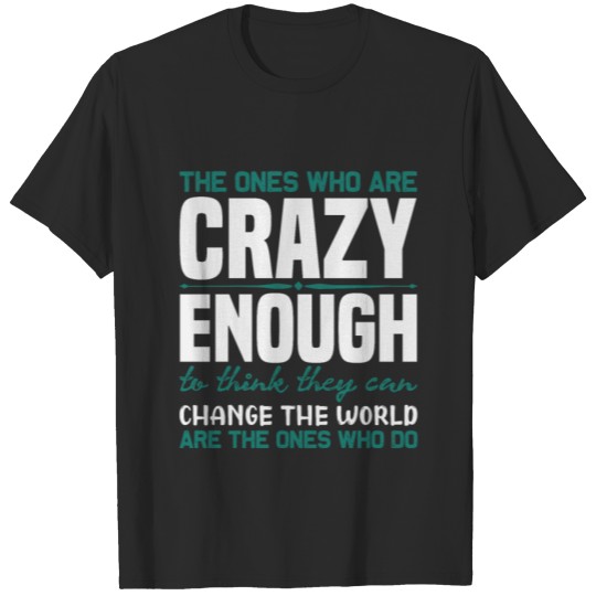Discover The ones who are crazy T-shirt