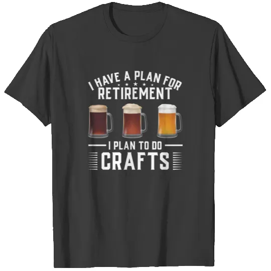 Craft Beer Retirement Craft Beer Gift T-shirt
