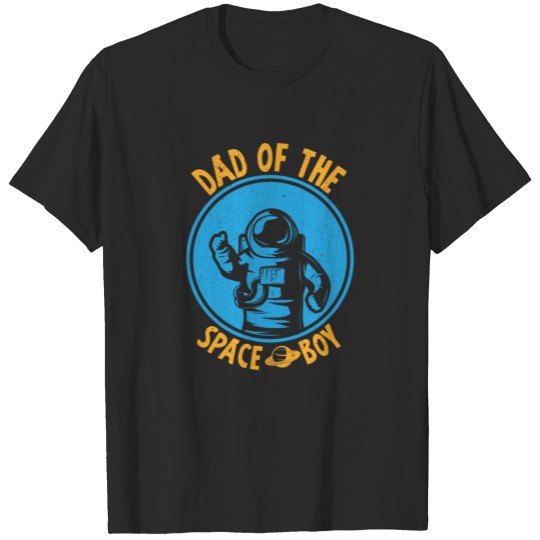 Discover Dad of the space boy gift universe cosmonaut T-shirt