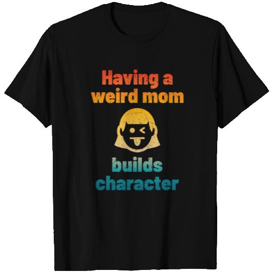 Having a Weird Mom Builds Character Retro Sunset T-shirt