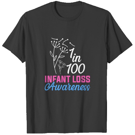 Infant Loss 1 in 100 Pregnancy Baby Miscarriage T-shirt